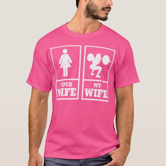 My Wife Your Wife Weightlifting Bodybuilder T-Shirt (Vorderseite)