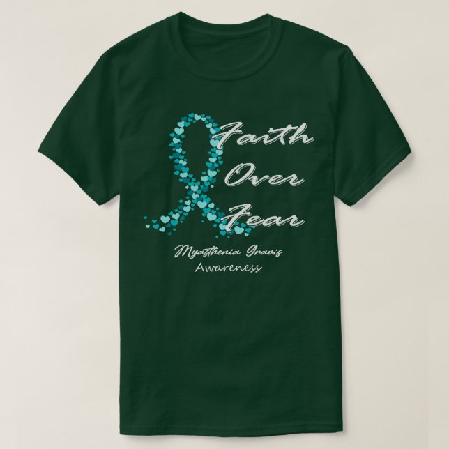 Myasthenia Gravis Bewusstsein Glauben über Angst i T-Shirt (Design vorne)