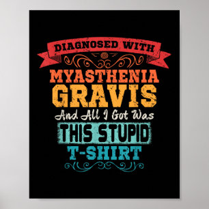 Myasthenia Gravis T Shirt Funny Awareness Geschenk Poster
