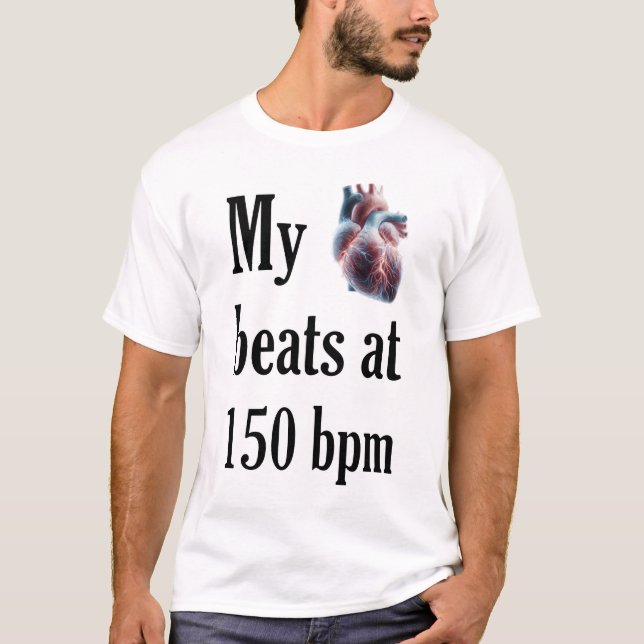 MyHeartBeatsAt150bpm T-Shirt (Vorderseite)