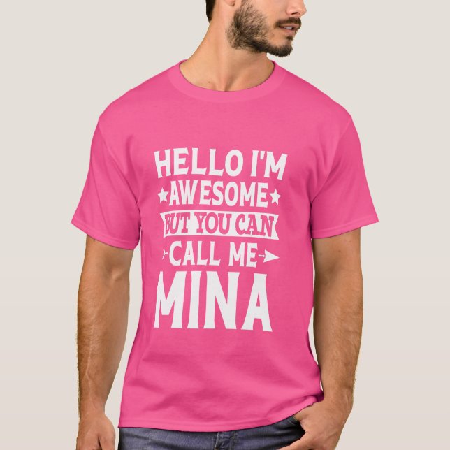 Myna Funny Vorname Hallo Ich bin Phantastisch nenn T-Shirt (Vorderseite)