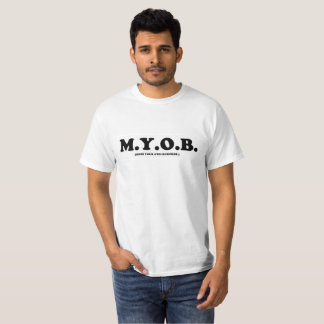 MYOB.  not BYOB TSHIRT
