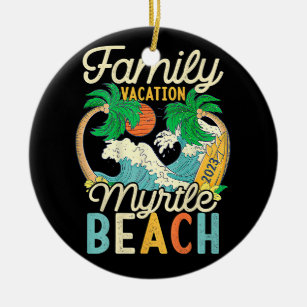 Myrtle Beach Family Vacation 2023 Matching Retro C Keramik Ornament