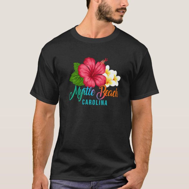 Myrtle Beach Vacation With Carolina Tropical Hibis T-Shirt (Vorderseite)