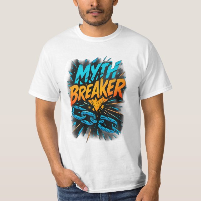 Myth Breaker: Schlagen Sie die Grenzen T-Shirt (Vorderseite)