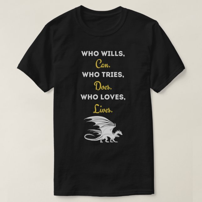 Mythical Creature Fantasy Dragon Quote Gift  T-Shirt (Design vorne)