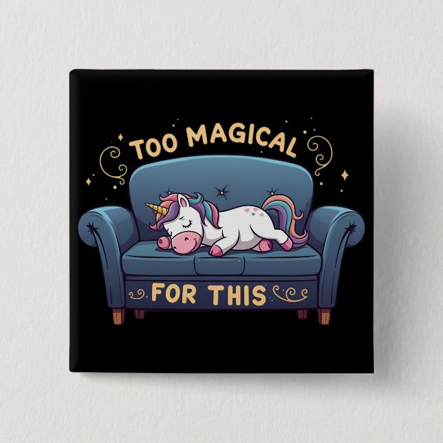 Mythische Lazy Unicorn zu magisch dafür Button (Vorderseite)