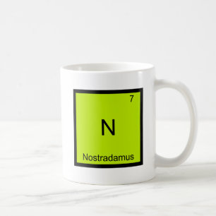 N - Nostradamus Lustiges Chemie-Element-Symbol-T-S Tasse