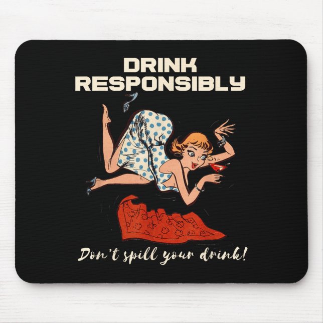 N Up Drinking Shirt Design Don't Sll Drink Resnsib Mousepad (Vorne)