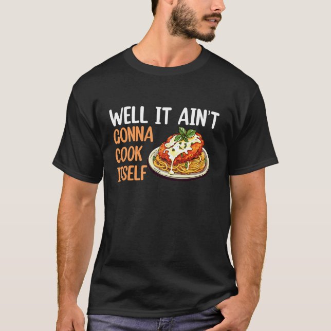 Na ja, es wird sich nicht selbst kochen Chicken Pa T-Shirt (Vorderseite)