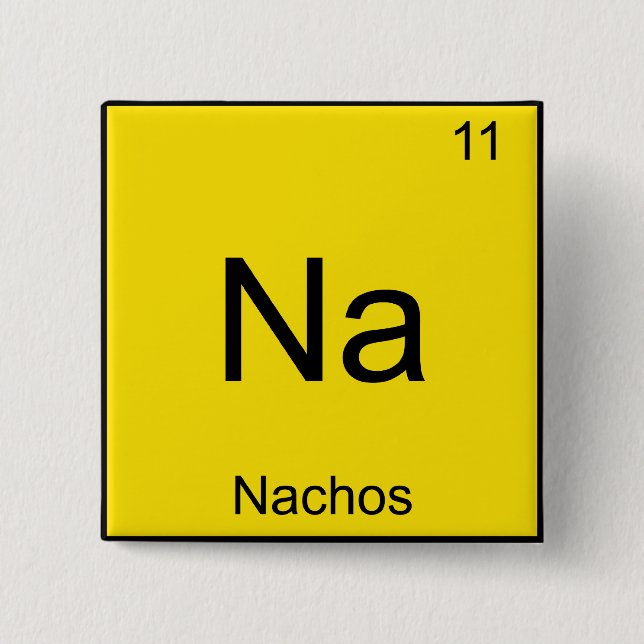 Na - Nachos Funny Chemistry Element Symbol T - Shi Button (Vorderseite)