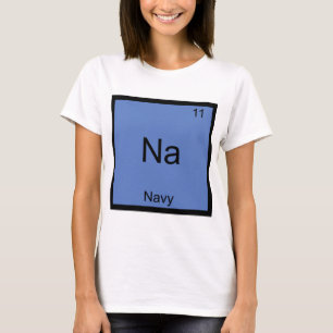 Na - Navy Militär Chemie Element Symbol T-Shirt