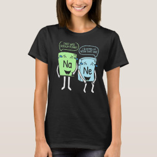 Na ne Periodic Table of Elements Chemist Chemistr T-Shirt