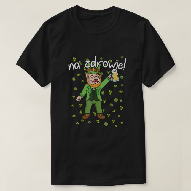 Na Zdrowie Ches am polnischen St Patricks Day T-Shirt (Design vorne)