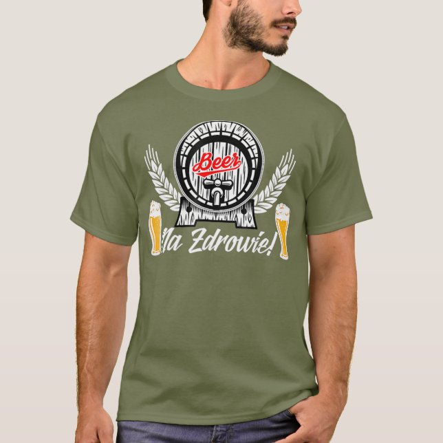 Na Zdrowie Polish Beer Drinking  Polska T-Shirt (Vorderseite)