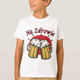 Na Zdrowie Toast mit Bier-Tasse T-Shirt
