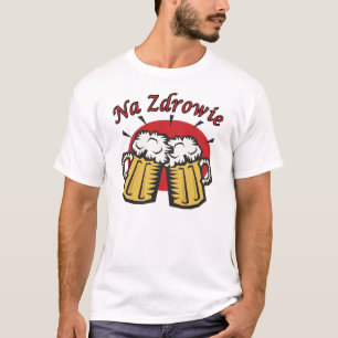 Na Zdrowie Toast mit Bier-Tasse T-Shirt