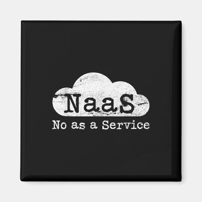 Naas No As A Service Lustiger Cloud Computer Nerd  Magnet (Vorne)