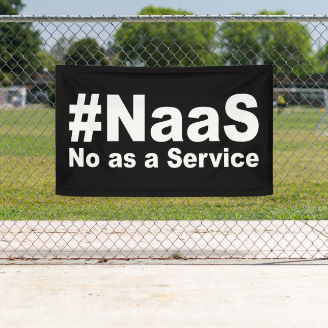 NAAS No as Service Funny Sprichwort Banner (Insitu)