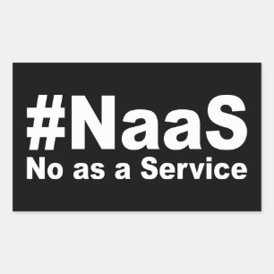 NAAS No as Service Funny Sprichwort Rechteckiger Aufkleber