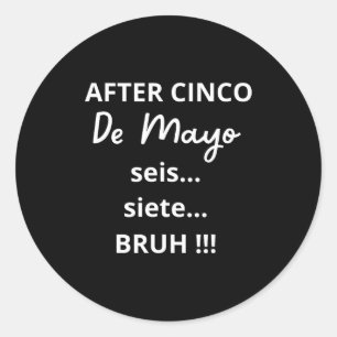 Nach Cinco De Mayo 6-7 Bruh Lustige Meme, Mexikani Runder Aufkleber