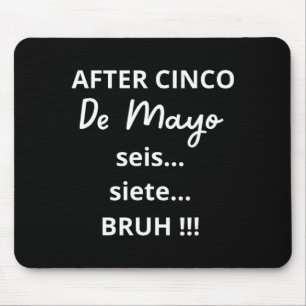 Nach Cinco De Mayo 6-7 Bruh Lustiges Meme, Mexikan Mousepad