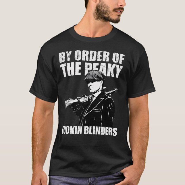nach dem Auftrag der Peaky Fookin Blinders-2400 T-Shirt (Vorderseite)
