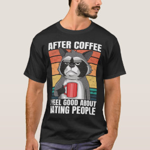 Nach dem Kaffee fühle ich mich gut daran, Leute lu T-Shirt