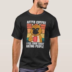 Nach dem Kaffee fühle ich mich gut daran, Leute zu T-Shirt