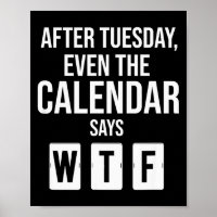 Nach Dienstag Sagt Selbst Der Kalender Wtf Lustige