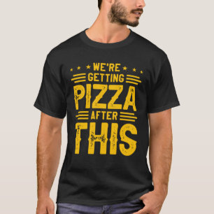 Nach diesem Fitness-Workout Pizza erhalten T-Shirt