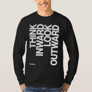 Nach innen denken, nach außen schauen T-Shirt