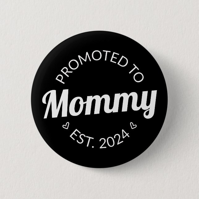 Nach Mommy Est befördert. 2024 I Button (Vorderseite)