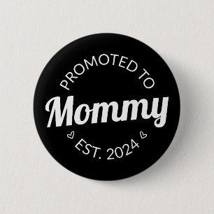 Nach Mommy Est befördert. 2024 I Button
