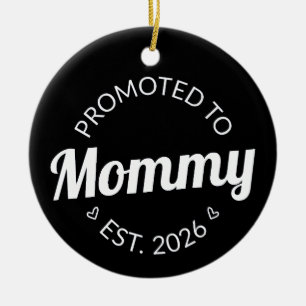 Nach Mommy Est befördert. 2026 Keramik Ornament