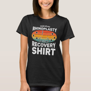 Nach Rhinoplastik Operation Nach Nasenoperation Rh T-Shirt