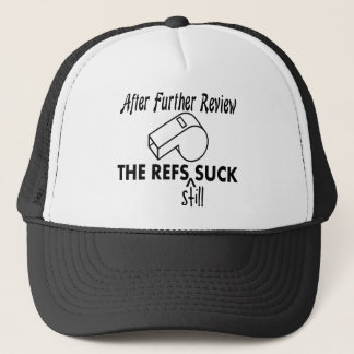 Nach weiterem Bericht sind zum Kotzen Refs noch Truckerkappe