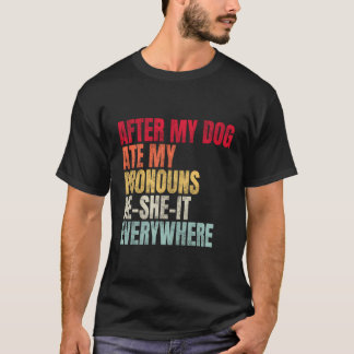 Nachdem mein Hund meine Pronos aß, war er überall T-Shirt