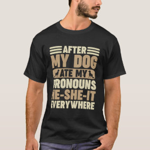 Nachdem mein Hund meine Pronos aß, war er überall T-Shirt