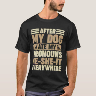 Nachdem mein Hund meine Pronos aß, war er überall T-Shirt