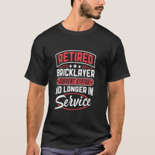 Nachgebrannter Bricklayer nicht mehr in Betrieb T-Shirt