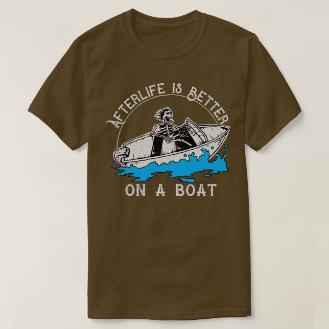 Nachleben ist besser auf einem Boot T-Shirt (Design vorne)
