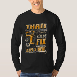 Nachname Thao kann alles außer stupid reparieren T-Shirt