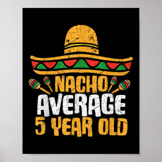 Nacho Average 5 Year Old Happy Cinco De Mayo Birth Poster