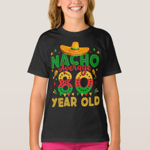 Nacho Average 80 Year Old Cinco de Mayo Girl T-Shirt