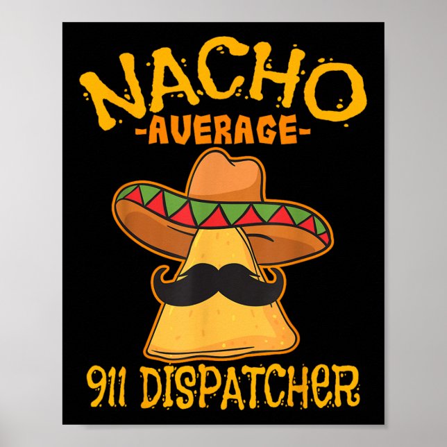 Nacho Average 911 Dispatcher Mexican Messenger Cin Poster (Vorne)