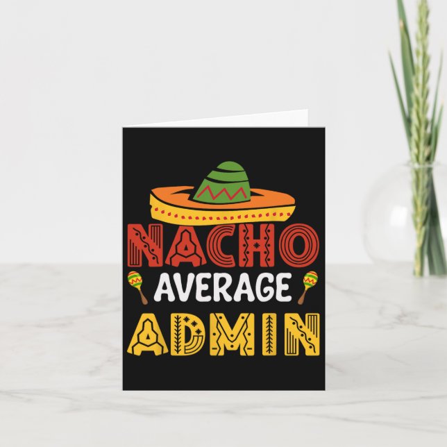 Nacho Average Admin Cinco De Mayo Administrator Karte (Vorderseite)