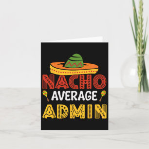 Nacho Average Admin Cinco De Mayo Administrator Karte