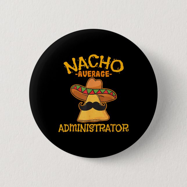 Nacho Average Administrator Cinco De Mayo Admin Fi Button (Vorderseite)