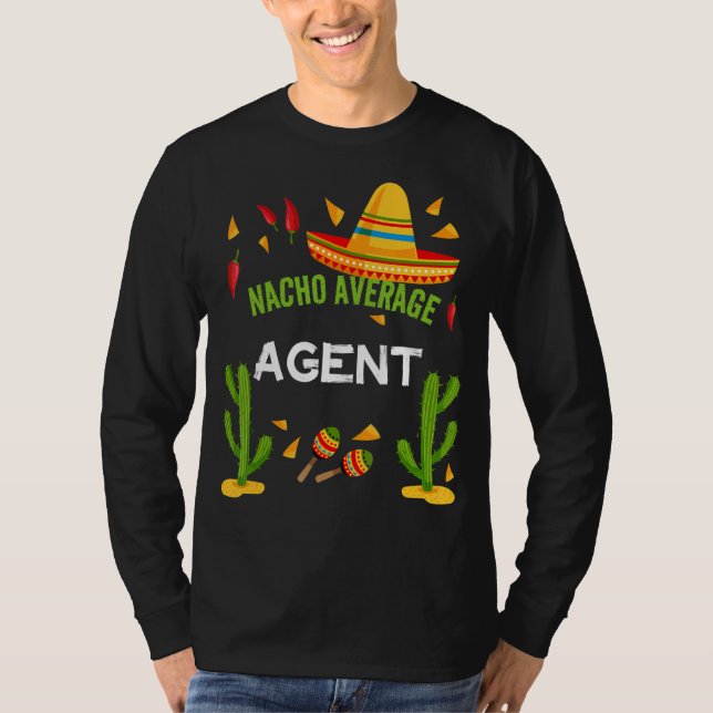 Nacho Average Agent Cinco De Mayo T-Shirt (Vorderseite)